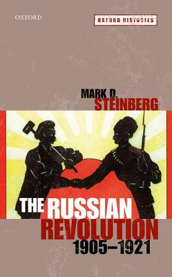 The Russian Revolution, 1905-1921 (Oxford Histories)
