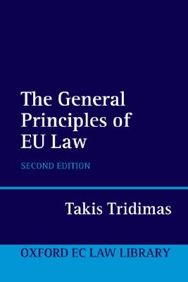 The General Principles of EU Law (Oxford European Union Law Library)