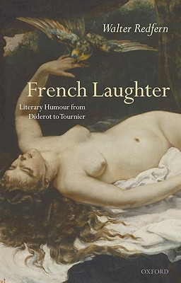 French Laughter: Literary Humour from Diderot to Tournier [Hardcover] Redfern, Walter
