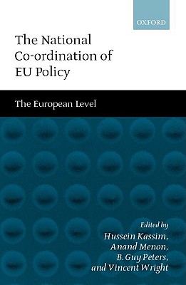 The National Co-ordination of EU Policy: Volume 2: The European Level