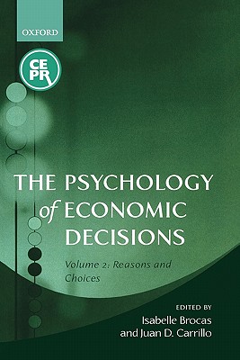 The Psychology of Economic Decisions: Volume 2: Reasons and Choices (Centre for Economic Policy Research)