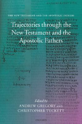 Trajectories through the New Testament and the Apostolic Fathers