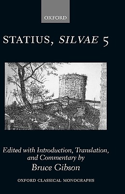 STATIUS, SILVAE 5 Edited with an Introduction, Translation, and Commentary