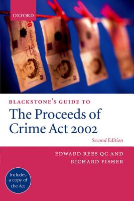 Blackstone's Guide to the Proceeds of Crime Act 2002 (Blackstone's Guide Series)