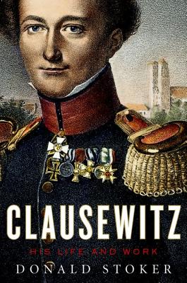 Image for Clausewitz: His Life and Work Clausewitz: His Life and Work