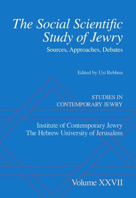 The Social Scientific Study of Jewry: Sources, Approaches, Debates (Studies in Contemporary Jewry)