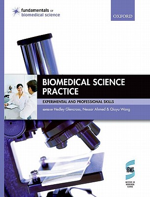 Biomedical Science Practice: experimental and professional skills (Fundamentals of Biomedical Science)