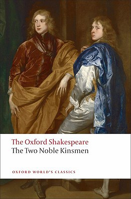 The Two Noble Kinsmen (The Oxford Shakespeare)