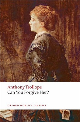 Can You Forgive Her (Oxford World's Classics)