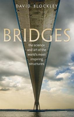 Image for Bridges: The science and art of the world's most inspiring structures