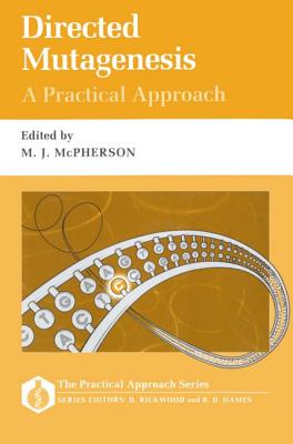 Directed Mutagenesis: A Practical Approach (Practical Approach Series)