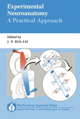 Experimental Neuroanatomy: A Practical Approach (Practical Approach Series)