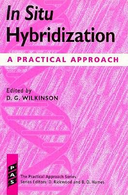 In Situ Hybridization: A Practical Approach (The APractical Approach Series)