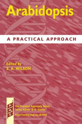 Arabidopsis: A Practical Approach (Practical Approach Series, 223)
