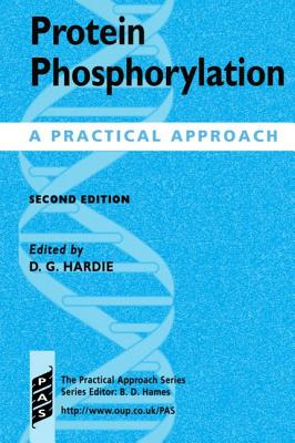 Protein Phosphorylation: A Practical Approach (Practical Approach Series)