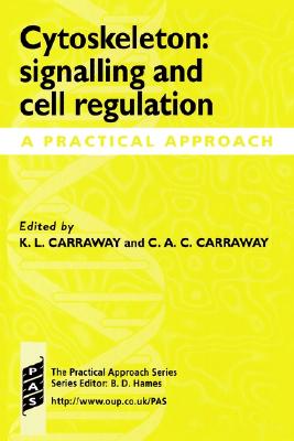 Cytoskeleton: Signalling and Cell Regulation: A Practical Approach (Practical Approach Series)