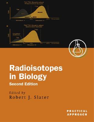Radioisotopes in Biology (Practical Approach Series)