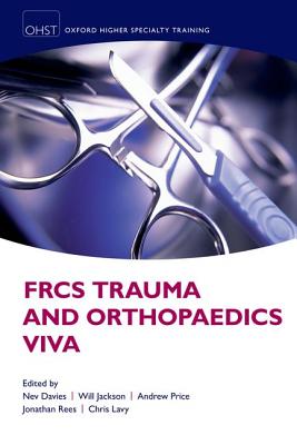 FRCS Trauma and Orthopaedics Viva (c OXSTHR t Oxford Higher Specialty Training)