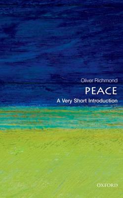Peace: A Very Short Introduction (Very Short Introductions) [Paperback] Richmond, Oliver P.