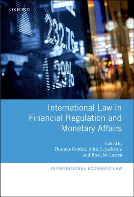 International Law in Financial Regulation and Monetary Affairs (International Economic Law Series)