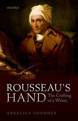 Rousseau's Hand: The Crafting of a Writer