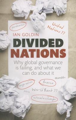 Divided Nations: Why Global Governance Is Failing, and What We Can Do about It