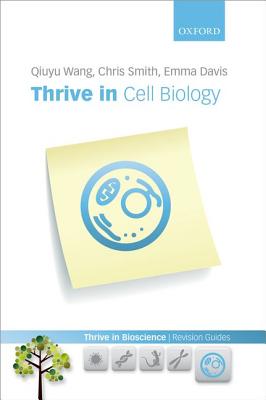 Thrive in Cell Biology (Thrive In Bioscience Revision Guides)