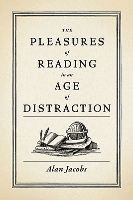 Image for The Pleasures of Reading in an Age of Distraction