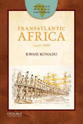 Transatlantic Africa: 1440-1888 (African World Histories)