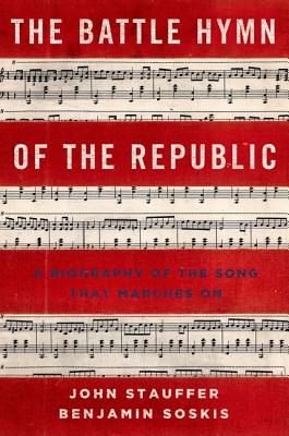 The Battle Hymn of the Republic: A Biography of the Song That Marches On