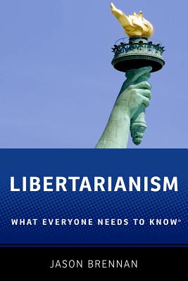 Image for Libertarianism: What Everyone Needs to Know Libertarianism: What Everyone Needs to Know