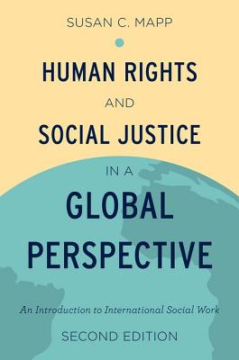 Human Rights and Social Justice in a Global Perspective: An Introduction To International Social Work