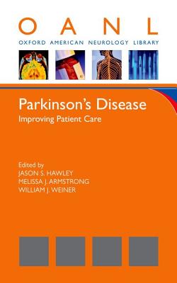 Parkinson's Disease: Improving Patient Care (Oxford American Neurology Library)