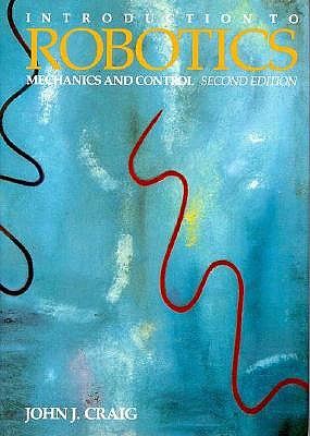 Introduction to Robotics: Mechanics and Control (2nd Edition)