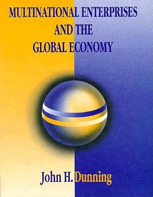 Multinational Enterprises and the Global Economy (International Business Series)