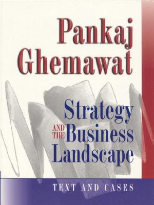 Strategy and the Business Landscape: Text and Cases