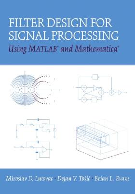 Filter Design for Signal Processing Using MATLAB and Mathematica