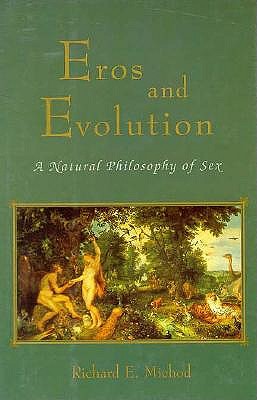 Eros And Evolution: A Natural Philosphy Of Sex Ment (Helix books)
