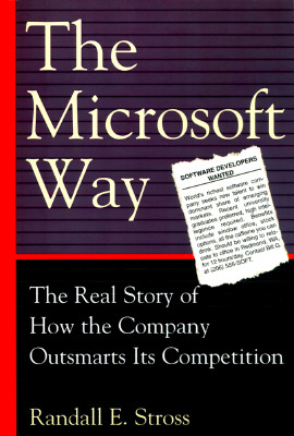 The Microsoft Way: The Real Story Of How The Company Outsmarts Its Competition (Inscribed)