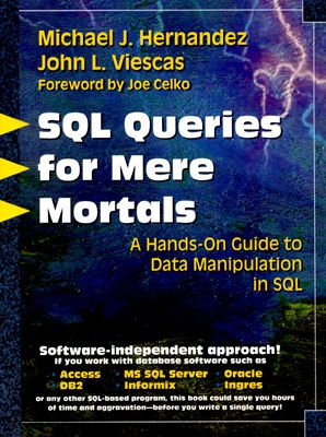 SQL Queries for Mere Mortals: A Hands-On Guide to Data Manipulation in SQL