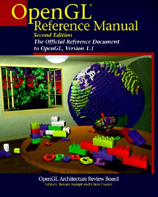 OpenGL(R) Reference Manual: The Official Reference Document to OpenGL, Version 1.1 (2nd Edition)