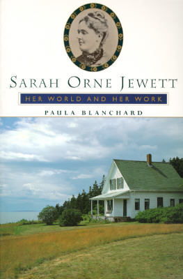 Sarah Orne Jewett: Her World And Her Work (Radcliffe Biography Series)