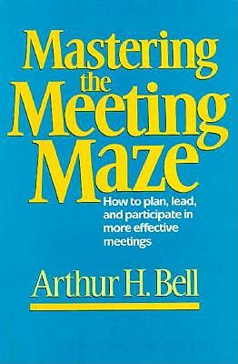 MASTERING THE MEETING MAZE Image for MASTERING THE MEETING MAZE