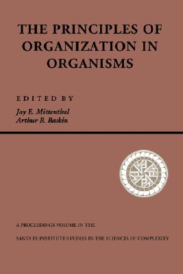 Principles Of Organization In Organisms (Santa Fe Institute Series)