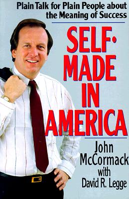 Self-Made in America: Plain Talk for Plain People about the Meaning of Success