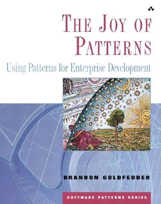 Image for The Joy of Patterns: Using Patterns for Enterprise Development