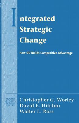 Image for Integrated Strategic Change: How Organizational Development Builds Competitive Advantage (Pearson Organizational Development Series) Integrated Strategic Change: How Organizational Development Builds Competitive Advantage (Pearson Organizational Development Series)