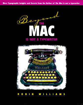 Image for Beyond the Mac Is Not a Typewriter: More Typographic Insights and Secrets
