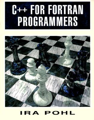 C++ for Fortran Programmers