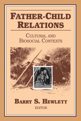 Father-Child Relations Cultural and Biosocial Contexts